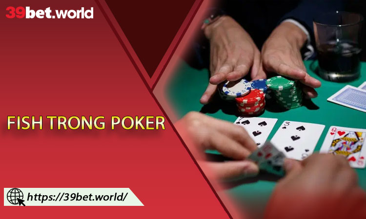 Fish Trong Poker