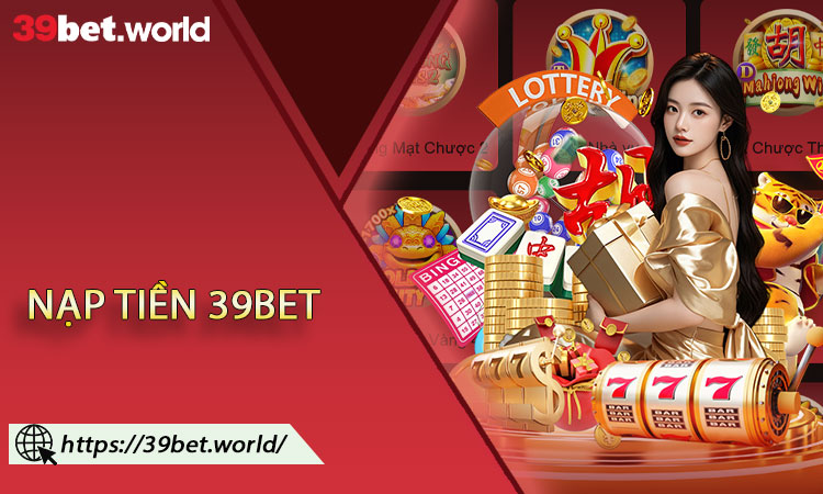 Nạp Tiền 39BET